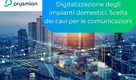 Digitalizzazione degli impianti domestici. Scelta dei cavi per le comunicazioni