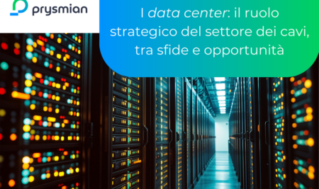 I data center: il ruolo strategico del settore dei cavi, tra sfide e opportunità